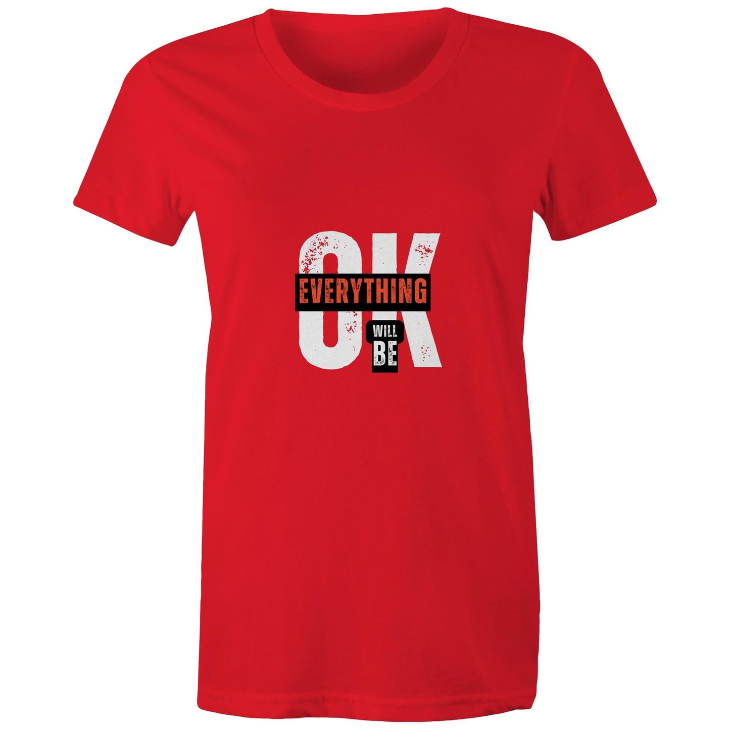 "Everything Will Be OK" Positivity Women's Tee