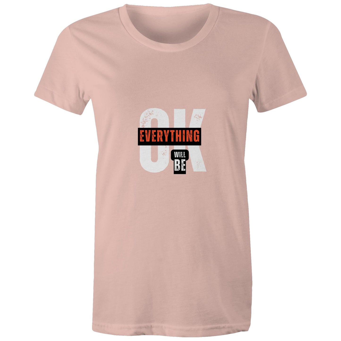 "Everything Will Be OK" Positivity Women's Tee